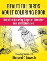 Beautiful Birds Adult Coloring Book: Beautiful Coloring Pages of Birds for Fun and Relaxation 1943517991 Book Cover