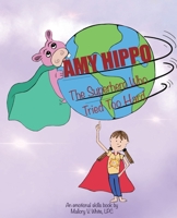 Amy Hippo: The Superhero Who Tried Too Hard 1088072771 Book Cover