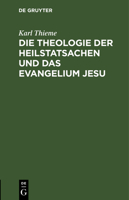 Die Theologie der Heilstatsachen und das Evangelium Jesu 311126968X Book Cover