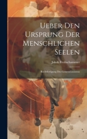 Ueber Den Ursprung Der Menschlichen Seelen: Rechtfertigung Des Generatianismus 1021789658 Book Cover