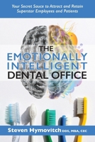 The Emotionally Intelligent Dental Office 1957863196 Book Cover