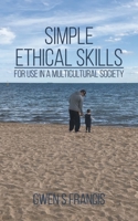 Simple Ethical Skills: For Use in a Multicultural Society 1787104419 Book Cover