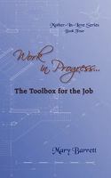 Work in Progress...: The Toolbox for the Job 1450223060 Book Cover