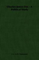 Charles James Fox. a Political Study 1406720496 Book Cover