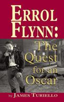 Errol Flynn: The Quest for an Oscar 1593936958 Book Cover