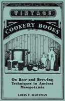 On Beer and Brewing Techniques in Ancient Mesopotamia 1446539644 Book Cover