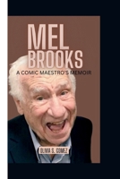 MEL BROOKS: A Comic Maestro's Memoir B0CT2Q4XZT Book Cover