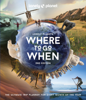Lonely Planet Where to Go When 2 1838695044 Book Cover