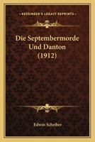 Die Septembermorde Und Danton (1912) 1168336899 Book Cover