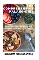 The Comprehensive Palaeo-Diet: Lose Weight and Get Healthy by Eating the Foods You Were Designed to Eat B087S82FR4 Book Cover