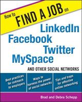 How to Find a Job on LinkedIn, Facebook, MySpace, Twitter, and Other Social Networks 0071621334 Book Cover