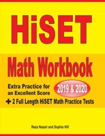 HiSET Math Workbook 2019 & 2020: Extra Practice for an Excellent Score +  2 Full Length HiSET Math Practice Tests 1646121929 Book Cover