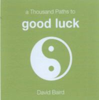 A Thousand Paths to Good Luck (Thousand Paths) 1846011159 Book Cover