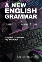 A New English Grammar - American edition: English grammar by example B09CRXVRYG Book Cover