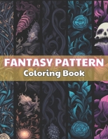 Fantasy Pattern Coloring Book for Adult: 100+ Unique and Beautiful Designs for All Fans B0CP2FRJK8 Book Cover