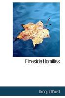 Fireside Homilies (Large Print Edition) 3337253571 Book Cover