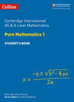 Collins Cambridge International AS  A Level – Cambridge International AS  A Level Mathematics Pure Mathematics 1 Student’s Book 0008257736 Book Cover