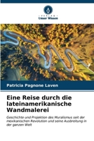 Eine Reise durch die lateinamerikanische Wandmalerei 620661591X Book Cover