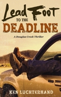 Lead Foot to the Deadline: Douglas Creek Series Book 2 1736589121 Book Cover