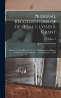 Personal recollections of General Ulysses S. Grant; before U.S. Grant post, no. 28, G.A.R. Department of Illinois, Grand army of the replublic, U.S.A. February 11, 1904 Volume 1 1018532692 Book Cover