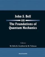 John S. Bell on the Foundations of Quantum Mechanics 9810246889 Book Cover
