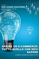 Come Aprire un E-Commerce: Tutto Quello che devi Sapere: Compreso Corso Online con Certificazione (Italian Edition) B0F4JH7K7W Book Cover