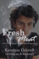 Fresh Meat: A Real Werewolves Don't Eat Meat origin story 1958346519 Book Cover