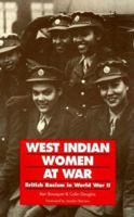 West Indian Women at War: British Racism in World War 2 085315743X Book Cover