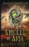 Amulet of Aria 1649141181 Book Cover