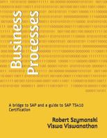 Business Processes: A bridge to SAP and a guide to SAP TS410 Certification 1941773044 Book Cover