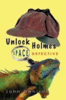 Unlock Holmes: Space Detective 1927506395 Book Cover