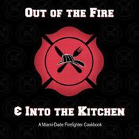 Out of the Fire & Into the Kitchen 0615519563 Book Cover