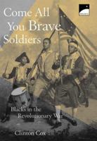 Come All You Brave Soldiers: Blacks in the Revolutionary War (Polaris Paperback) 0590475770 Book Cover