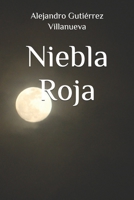 Niebla Roja (Spanish Edition) B0FF4Z7HSX Book Cover