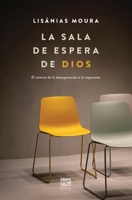 La sala de espera de Dios: El camino de la desesperación a la esperanza (Spanish Edition) 6559883485 Book Cover