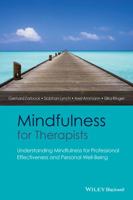 Mindfulness for Therapists: Understanding Mindfulness for Professional Effectiveness and Personal Well-Being 1118760425 Book Cover