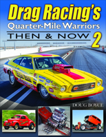 Drag Racing's Quarter-Mile Warriors II: Then & Now 1613258658 Book Cover