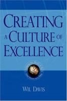 Creating a Culture of Excellence: Changing the World of Work One Person at a Time 1420860402 Book Cover