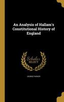 An Analysis of Hallam's Constitutional History of England 1165260743 Book Cover