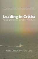 Leading in Crisis: Managing Pandemics and Other Misfortunes 1732252165 Book Cover