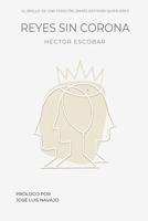 Reyes Sin Corona: El brillo de una posición jamás definirá quién eres (Spanish Edition) B0GWN9MWY1 Book Cover