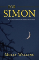 For Simon : A Journey into Truth and Reconciliation 1643883607 Book Cover