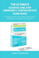 The Ultimate EContra One-Step Emergency Contraceptive Guide Book: A Complete Resource on Usage, Effectiveness, Side Effects, and Safety Considerations B0FN85Z7LG Book Cover