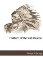 Traditions Of The Skidi Pawnee, Volume 8 1016822545 Book Cover