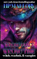 Wrong Place, Wrong Time: An Epic Fantasy Romance Series B094LGBVCS Book Cover