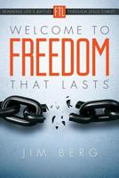 Welcome to Freedom That Lasts: Winning Life's Battles Through Jesus Christ 1606822101 Book Cover