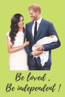Be loved, Be independent !: Harry & Meghan, Lined Notebook, 120 Pages, 6x9, Soft Cover, Matte Finish B083XX3PPW Book Cover