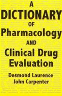 A Dictionary Of Pharmacology And Clinical Drug Evaluation 1857281136 Book Cover