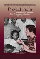 Project India: How College Students Won Friends for America 1626529442 Book Cover