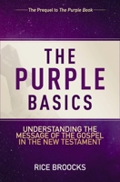 The Purple Basics: Understanding the Message of the Gospel in the New Testament 0310086221 Book Cover